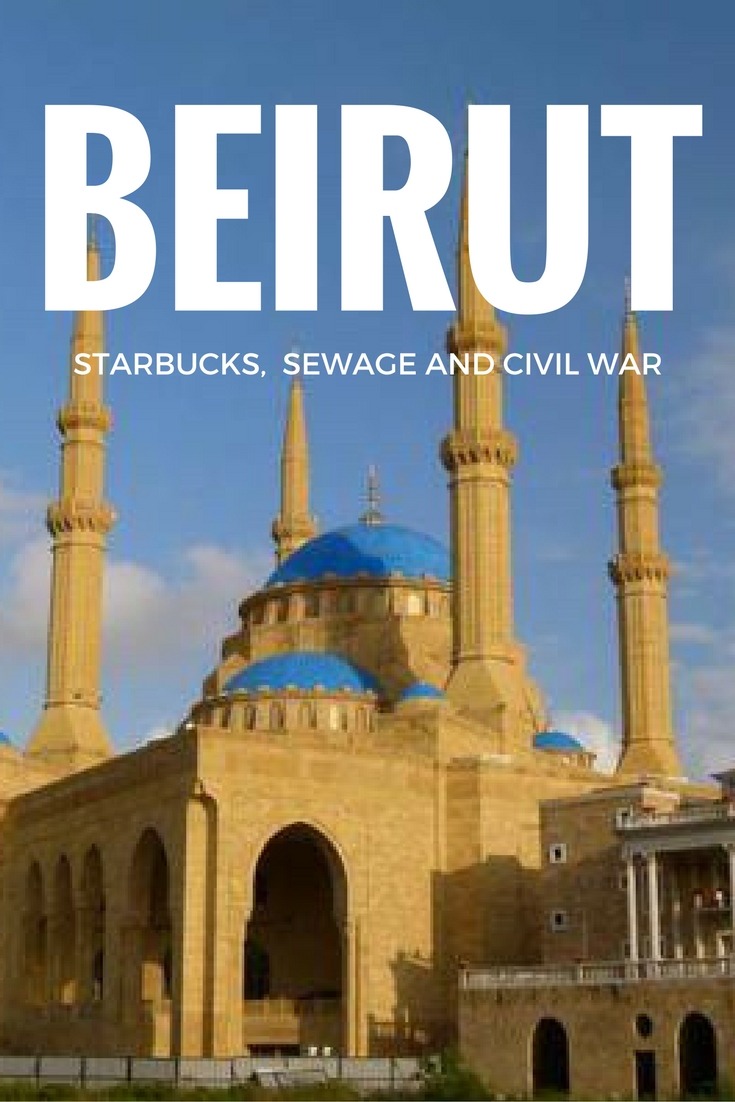 Beirut - Starbucks, Sewage and Civil War