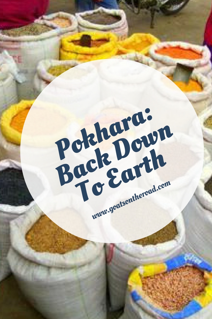Pokhara, Nepal: Back Down To Earth 