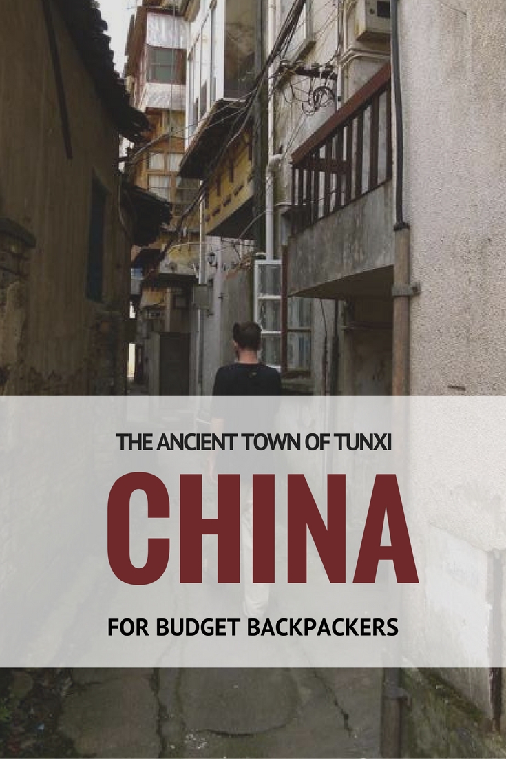 The Ancient Town Of Tunxi, China: For Budget Backpackers