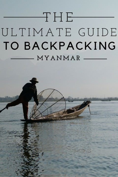 The Ultimate Guide To Backpacking Myanmar