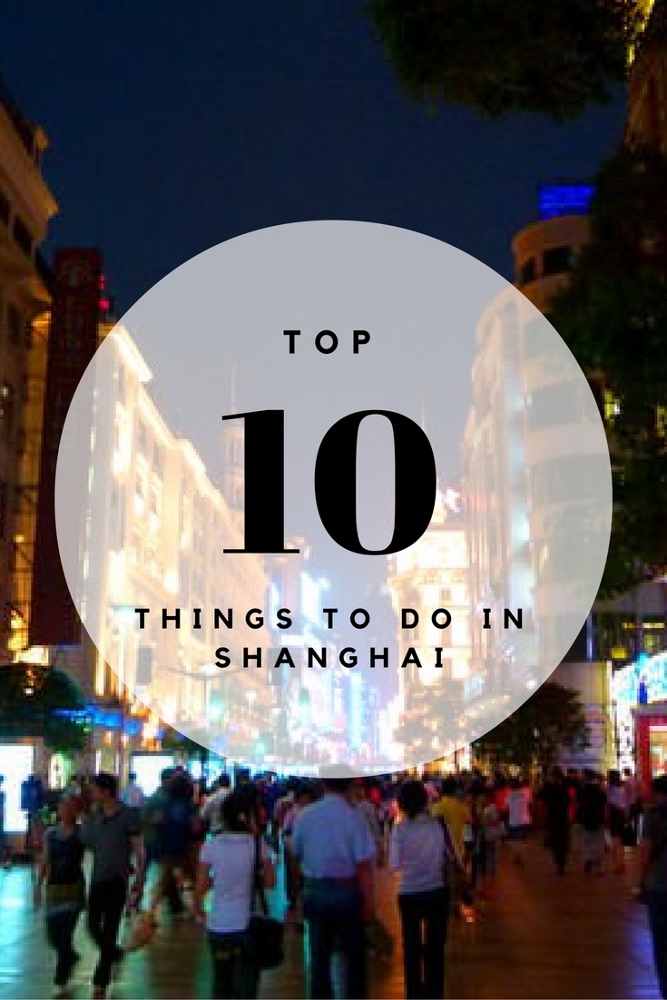 Top 10 Things To Do In Shanghai