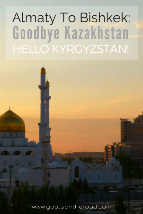 almaty-to-bishkek-goodbye-kazakhstan-hello-kyrgyzstan