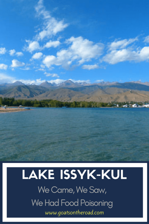 lake-issyk-kul-we-came-we-saw-we-had-food-poisoning