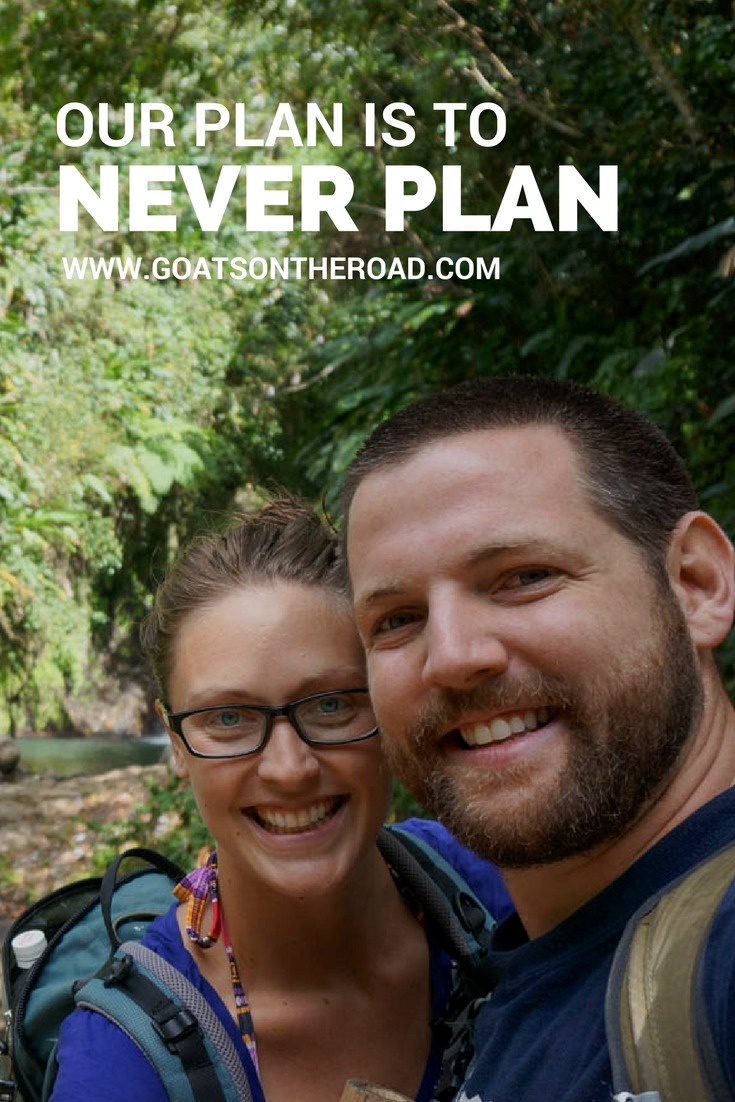 Our Plan Is To Never Plan