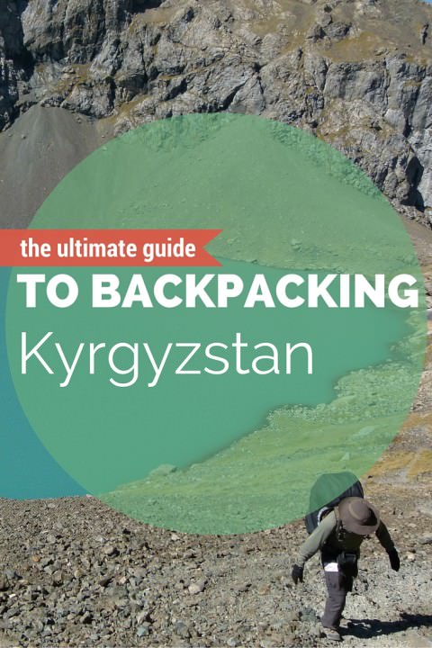 The Ultimate Guide To Backpacking Kyrgyzstan