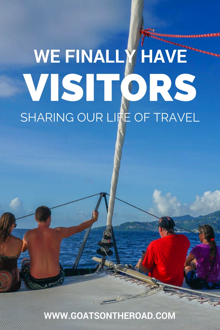 Sharing Our Life of Travel – We Finally Have Visitors!