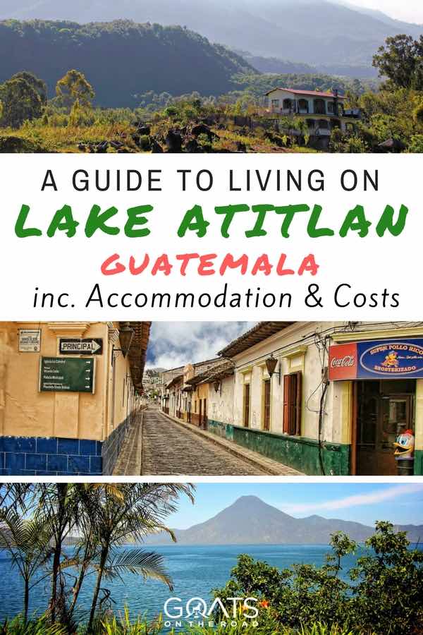 Photographs of Guatemala with text overlay A Guide To Living on Lake Atitlan