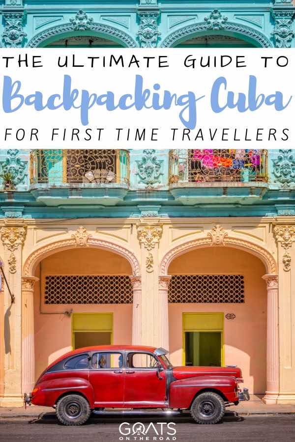 car in Cuba with text overlay the ultimate guide to backpacking cuba