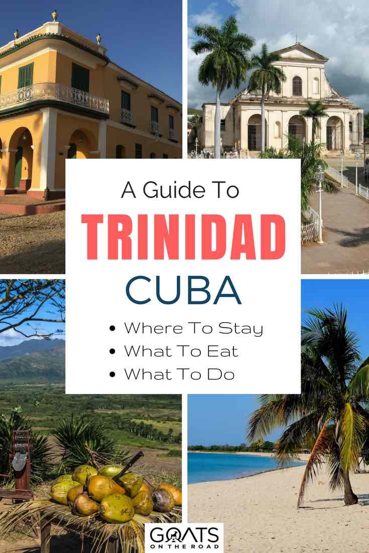 Popular attractions in Cuba with text overlay a guide to Trinidad Cuba where to stay where to eat what to do