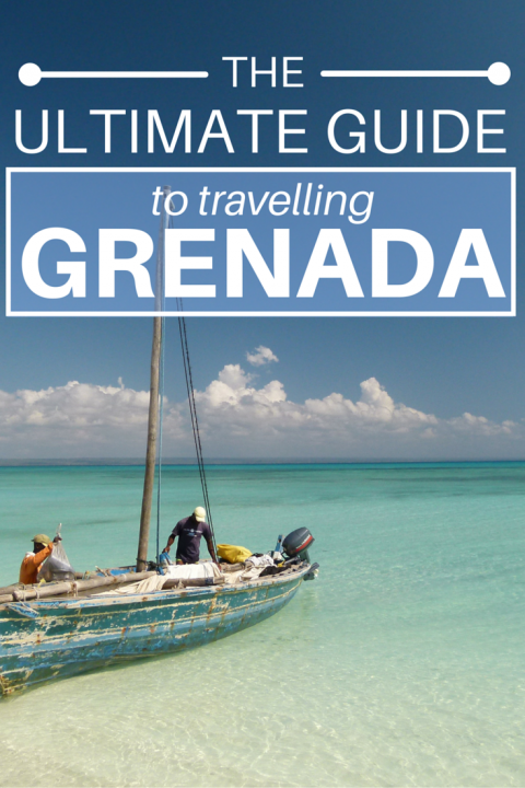 The Ultimate Guide To Travelling Grenada