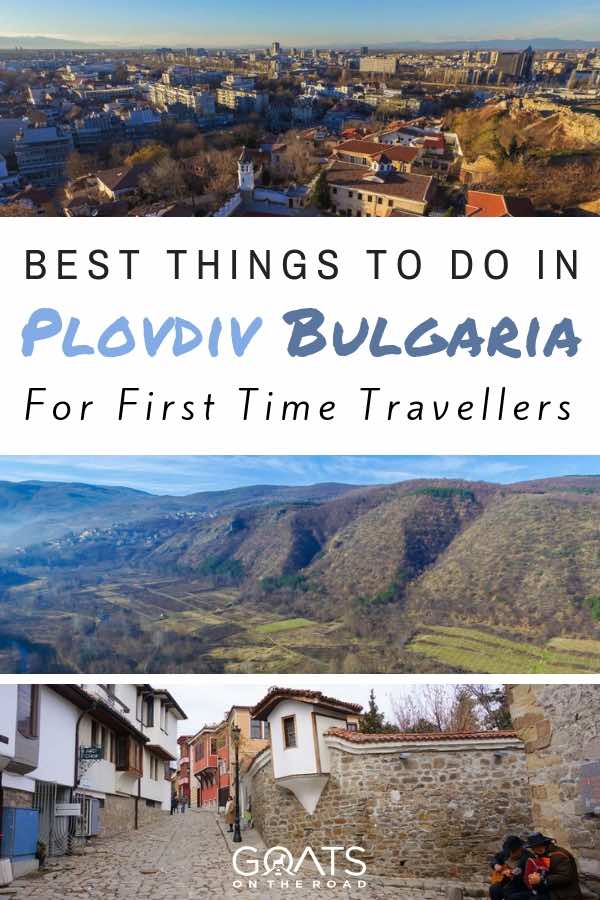 Bulgaria landscapes with text overlay Best Things To Do In Plovdiv 