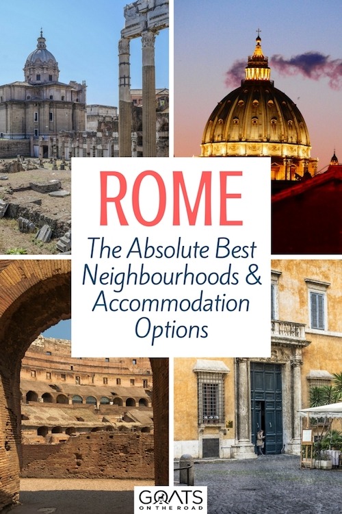 Four photographs of popular tourist spots in Rome with text overlay Absolute Best Neighbourhoods and Accommodation Options