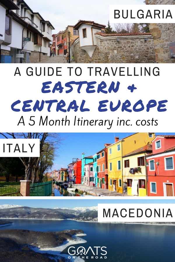 Bulgaria, Italy & Macedonia with text overlay A Guide To Travelling Eastern & Central Europe