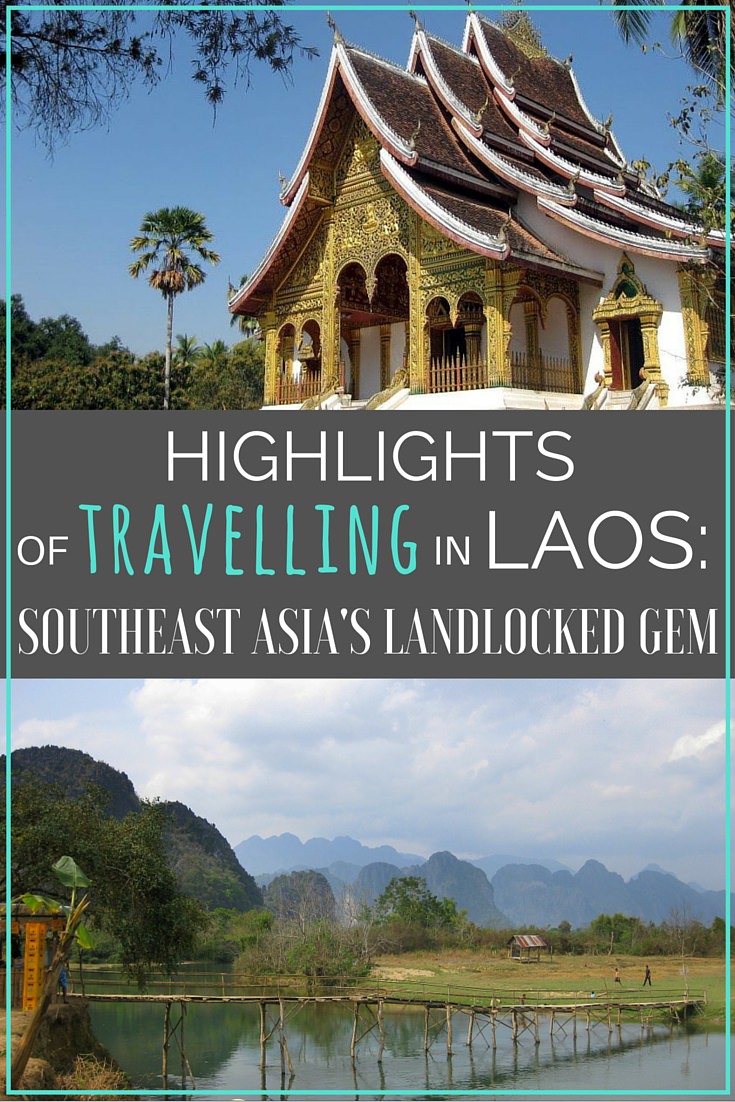 Highlights Of Travelling in Laos- Southeast Asia's Landlocked Gem