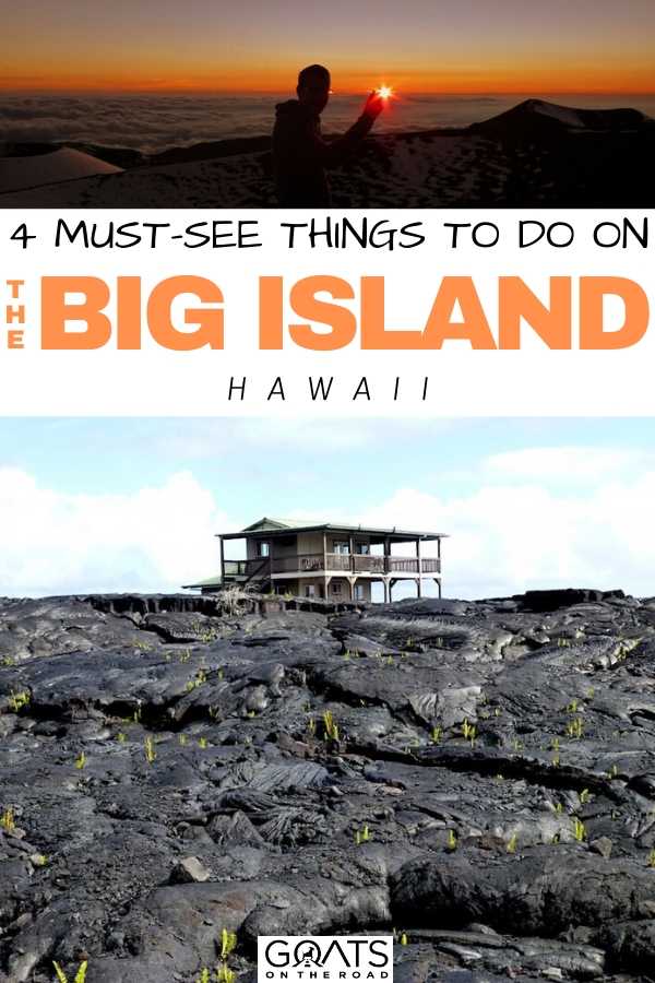 “4 Must-See Things To Do On The Big Island, Hawaii