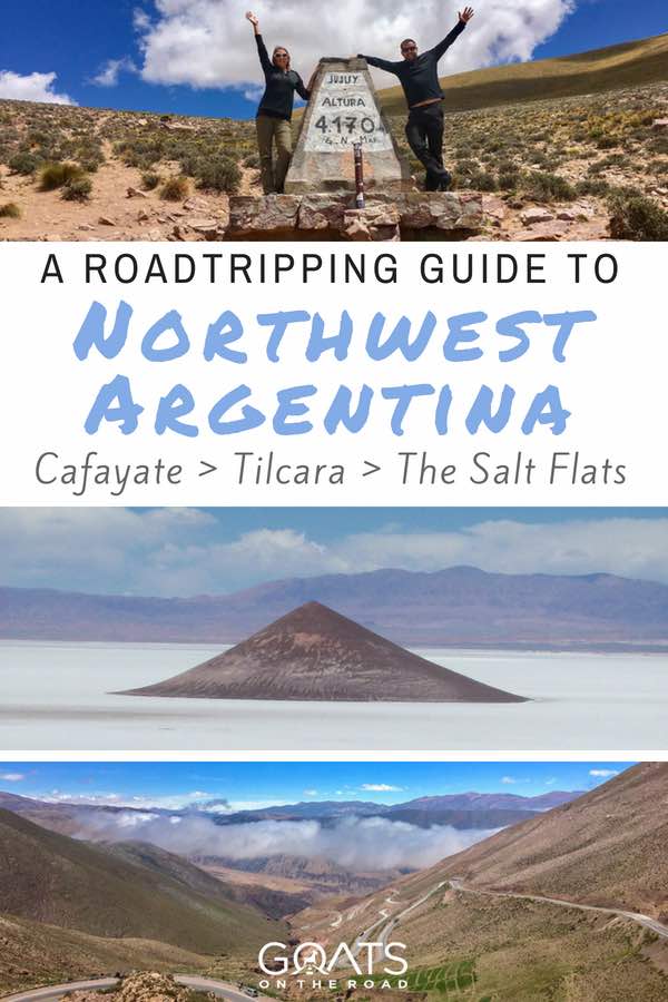 Beautiful landscapes in Argentina with text overlay A Roadtripping Guide To Northwest Argentina