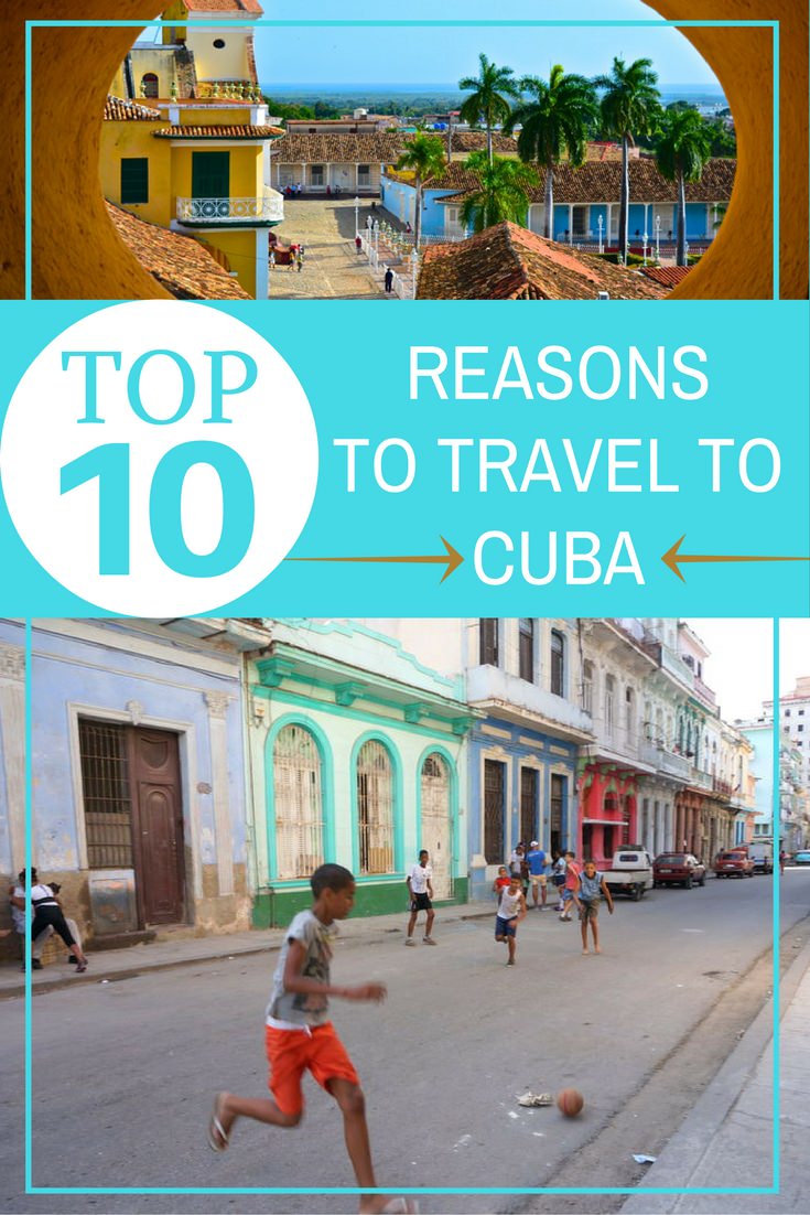 Top 10 Reasons to Travel to Cuba