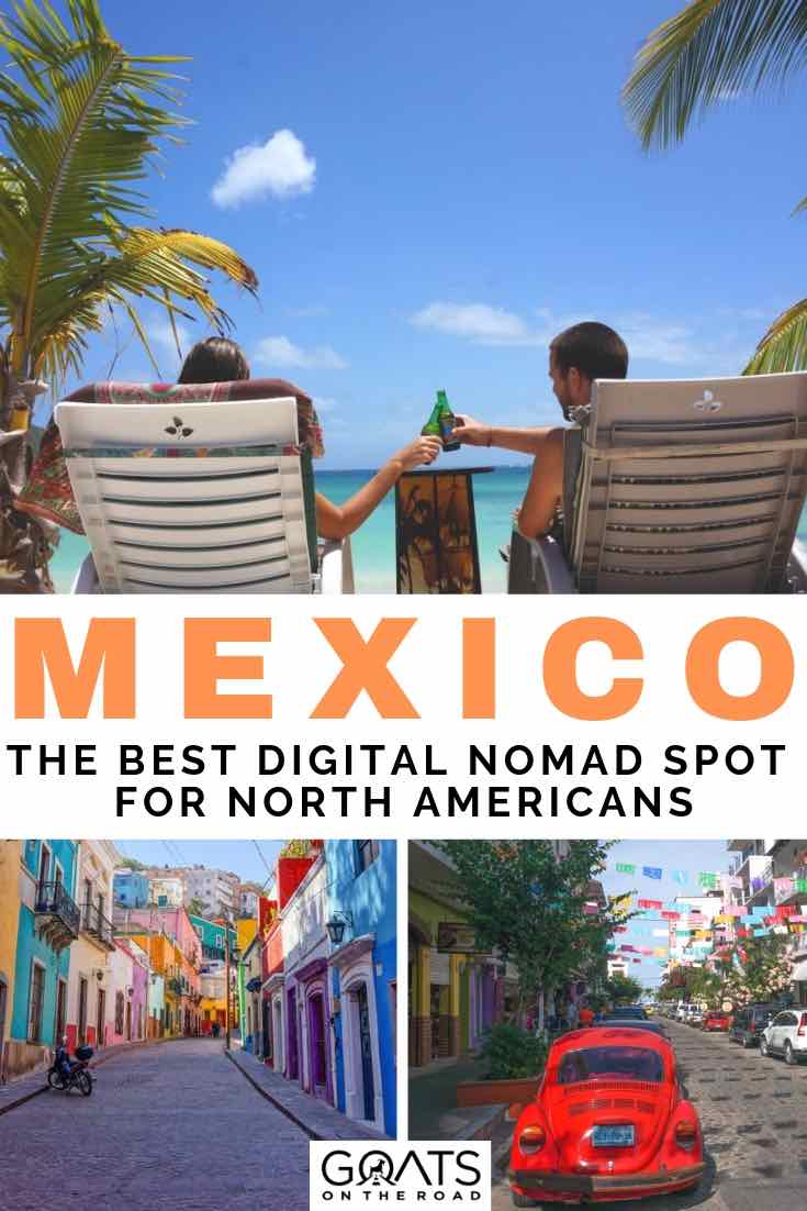 Mexico is the ultimate spot for digital nomads, with beautiful cities, great weather, cheap food, accommodation and activities! We’ve got the picks on the best places to live, from Playa del Carmen to Oaxaca, Puerto Vallarta and more. Check out our tips on why you should consider this destination for your digital nomad base! | #digitalnomad #mexico #travelblogger various images of digital nomad life in mexico with text overlay mexico the best digital nomad spot for north americans
