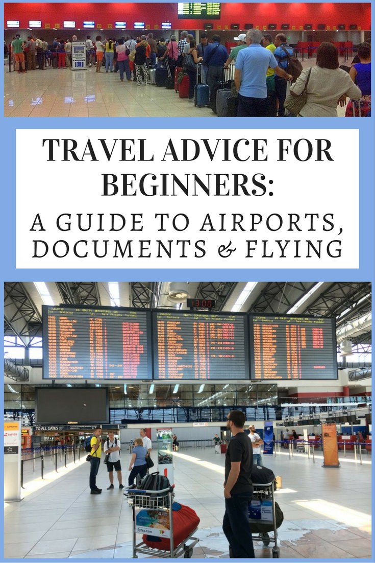 Travel Advice For Beginners- a Guide to Airports, Documents & Flying