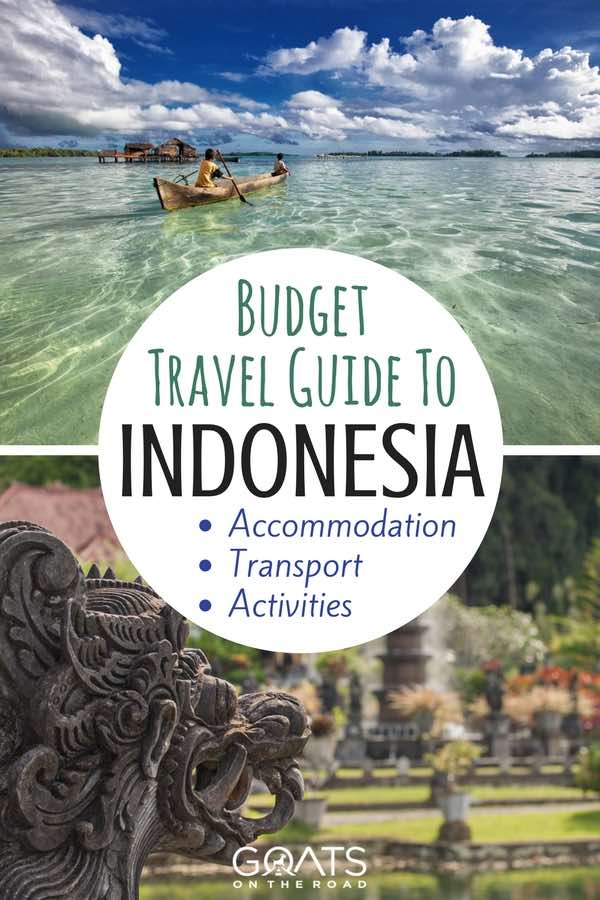 How to Travel Indonesia on a Budget Goats On The Road