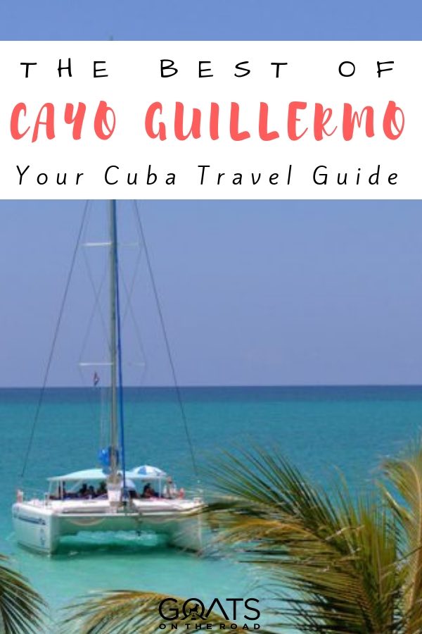 catamaran sailing in cayo guillermo cuba with text overlay