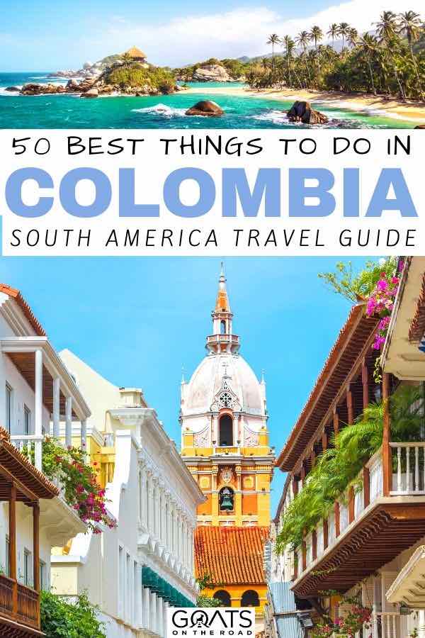 Colombia with text overlay 50 best things to do in colombia