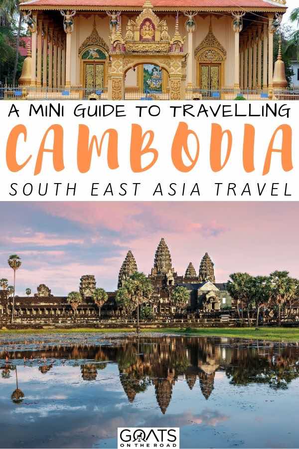 lake and temples with text overlay a mini guide to travelling cambodia