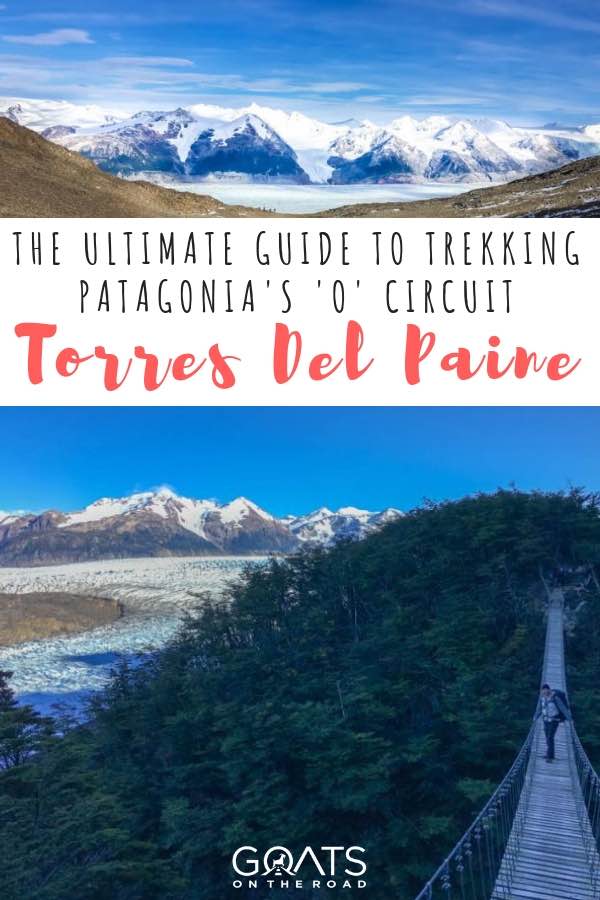 trekking across a bridge in torres del paine chile with text overlay the ultimate guide to trekking patagonias o circuit