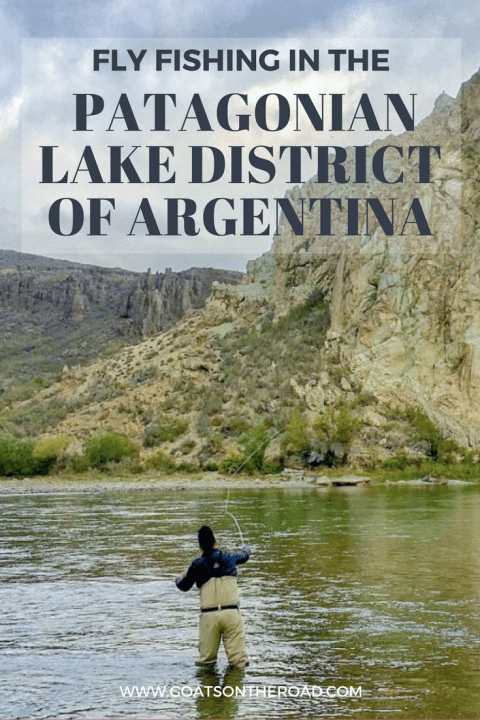 Fly Fishing in the Patagonian Lake District of Argentina - Goats On The Road