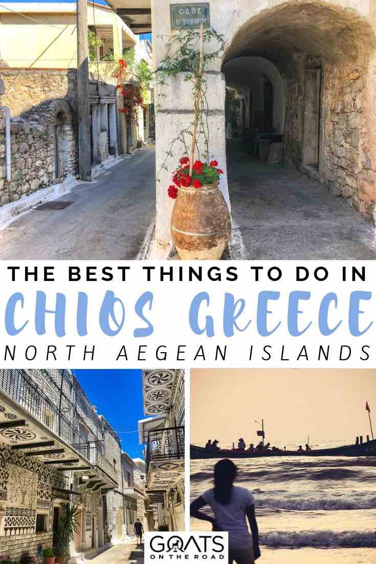 Want to visit a unique destination in Greece? Chios, one of the greek islands has plenty of fun things to do. There’s beautiful beaches to explore, traditional food, welcoming locals and more. Find out what to do on your Greek holiday with our tips! | #visiteurope #wanderlust #greekisland chios streets with text overlay the best things to do in chios greece