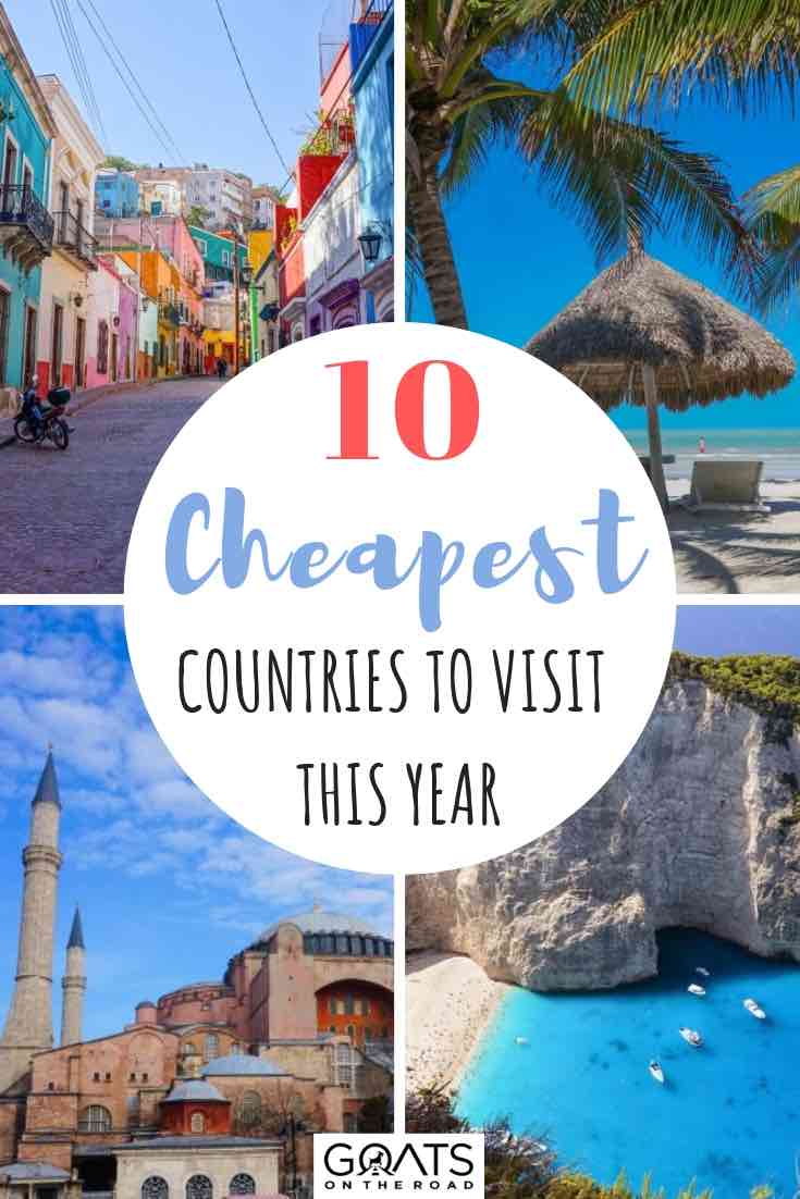 Top 10 Cheapest Countries To Visit This Year Goats On The Road