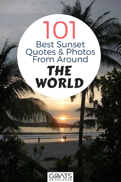 The ultimate travel inspiration for your next adventure, check out these amazing sunsets and matching inspirational quotes from all over the world #sunsets #bestsunset #sunsetlovers #travel #bestintravel #travelmore #beinspired #nextvacation #vacationinspiration #travelinspiration #travelon #travelmore Langkawi in Malaysia sunset with text overlay 101 Best Quotes & Sunsets From Around The World