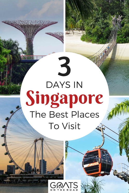 Four photos of Singapore landmarks with text overlay 3 days in Singapore The Best Places To Visit