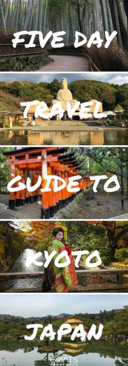 Five photographs of popular tourist attractions in Kyoto with text overlay Five Day Travel Guide To Kyoto Japan