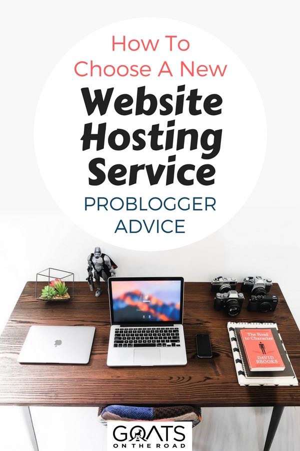 Desk with laptop, notepad and cameras with text overlay How To Choose A New Website Hosting Service Problogger Advice