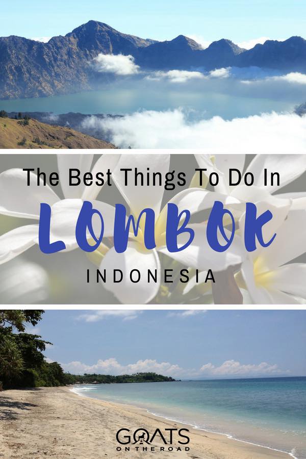 Mount Rinjani, Lombok beach and frangipani flowers with text overlay The Best Things To Do In Lombok Indonesia