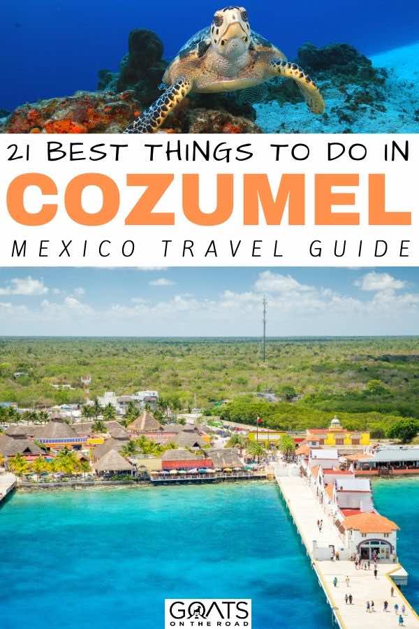 Cozumel with text overlay 21 best things to do