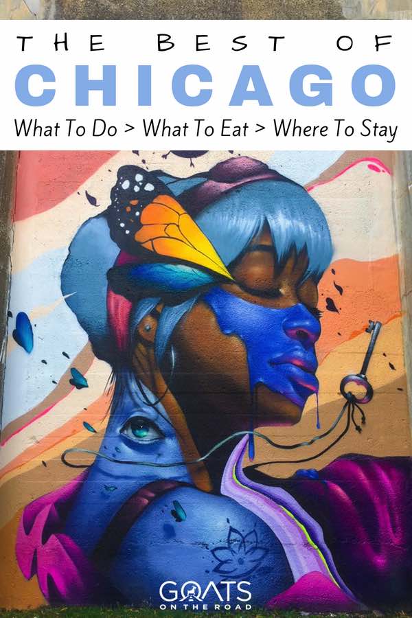 Whether you’re heading to Chicago for a week or a weekend, here’s all the very best things to do in the windy city for first timers including where to eat and where to stay | #usatravel #chicago #chicagotrip #chicagoitinerary #chicagoweekend #chicagoguide #traveltips #besintravel #chicagoeats #bestofchicago #traveldeeper Chicago street art with text overlay The Best of Chicago