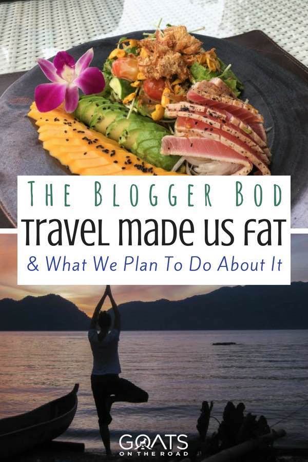 Yoga and healthy food with text overlay The Blogger Bod Travel Made Us Fat & What We Plan To Do About It