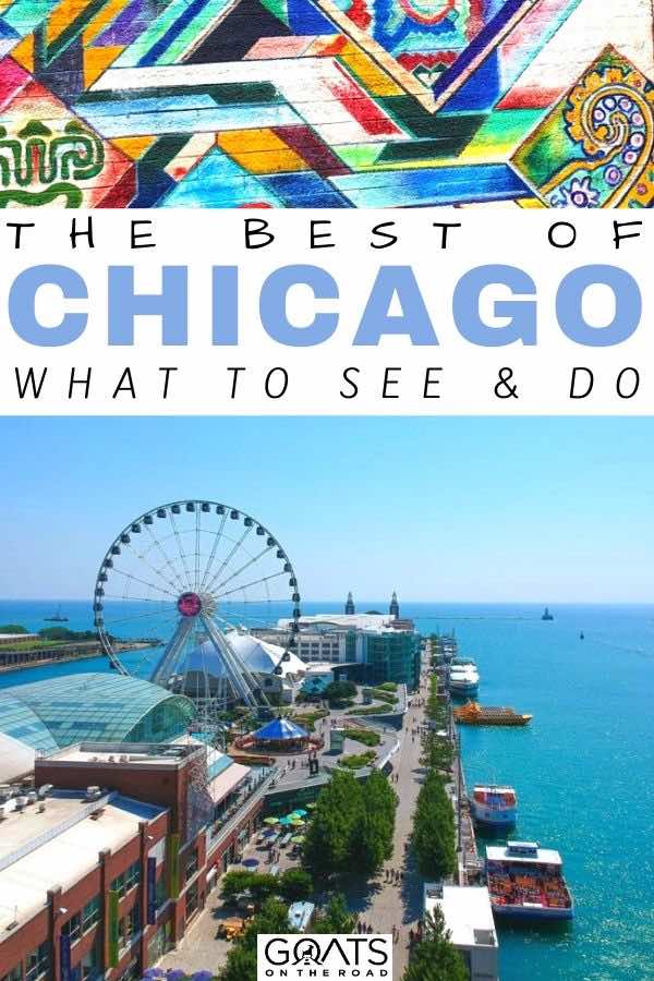 Want to know what the best things to do in Chicago are? This trendy North American city has many unique sights and activities. Whether you want to eat your heart out at any of the delicious restaurants, explore the streets gazing at modern art, or enjoy panoramic views at the observation decks, we’ve got the top things to add to your itinerary! | #USAtravel #travel #Illinois Chicago with text overlay with text overlay the best of Chicago what to see and do
