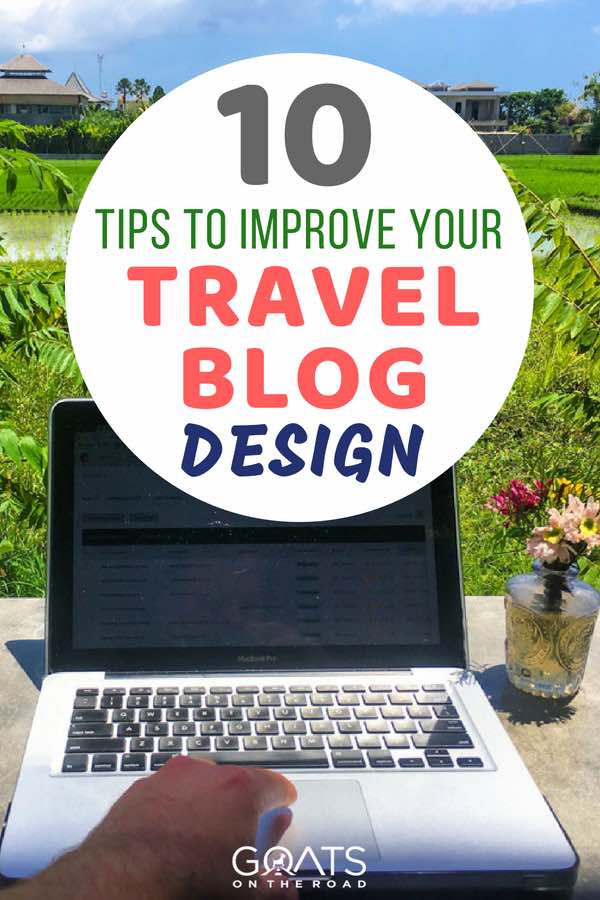 Working outside on a laptop with text overlay 10 Tips To Improve Your Travel Blog Design