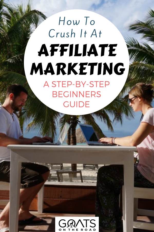 Bloggers working with text overlay How To Crush It At Affiliate Marketing A Step By Step Beginners Guide