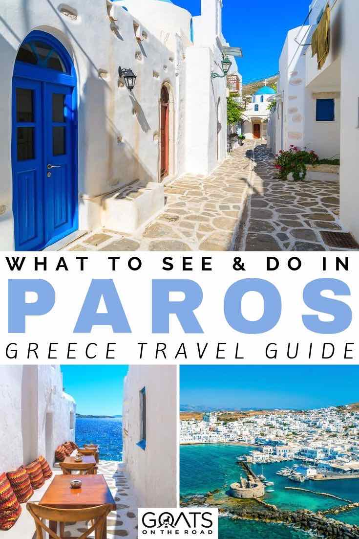 Planning a vacation to Paros Greece? We’ve got your itinerary sorted, with tips on what to see and do. Whether you want to explore the many beautiful beaches, eat delicious food at the restaurants, or explore the white sugar cube towns and villages, we’ve got the travel guide for you! | #europetravel #beautifuldestinations #wanderlust Paros with text overlay what to see and do in Paros greece travel guide