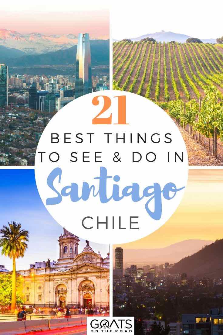 Planning a trip to Santiago and looking for the best things to do and see? Whether you want to taste delicious wine at one of the vineyards, explore the local markets, or enjoy the city nightlife, we’ve got 21 tips and ideas for your itinerary! | #chiletravel #santiago #beautifuldestinations highlights of Santiago with text overlay 21 best things to see and do