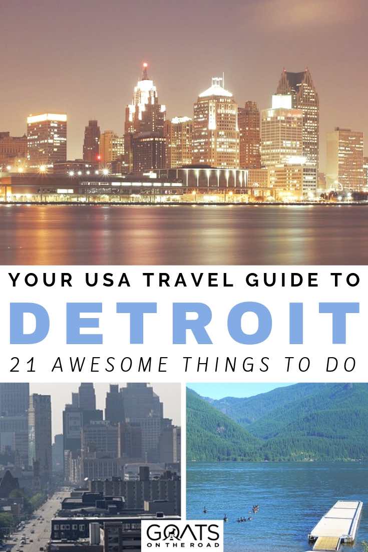 21 Fun Things To Do in Detroit An Insider's Guide Goats On The Road