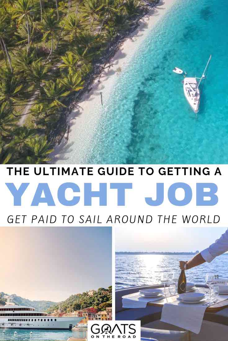 Want to get paid to travel around the world? Getting a sail job is a great way to fulfill your wanderlust and travel the globe. There’s many positions available from luxury superyachts to boat deliveries. Check out our tips on how to apply, how much they pay, the pros and cons, and different positions available. | #luxuryboat #wanderlust #travel luxury boats with text overlay the ultimate guide to getting a yacht job