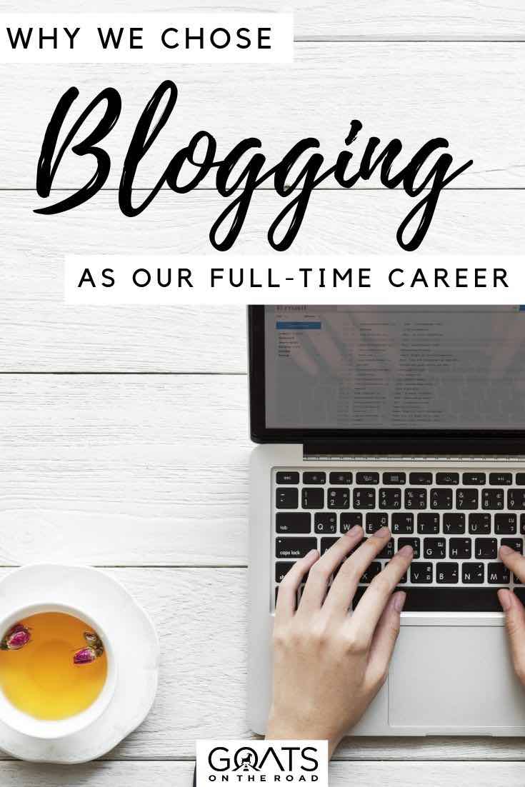 laptop with text overlay why we chose blogging as our full time career