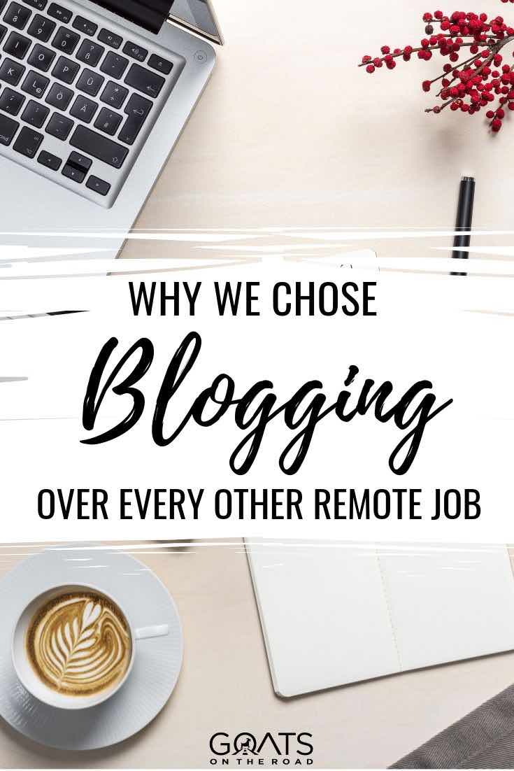 laptop and coffee with text overlay why we chose blogging over every other remote job