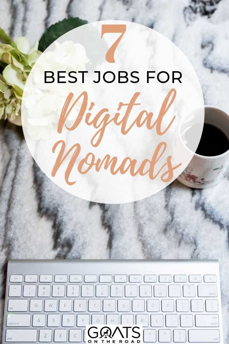 Want to know the best digital nomad jobs to make money while you travel abroad? From being a virtual assistant, to teaching english online, developing a blog and more, we’ve listed the 7 best remote careers, as well as how to find jobs! Start earning money online today while you fulfill your world wanderlust. | #digitalnomads #remotejobs #onlinework keyboard and coffee with text overlay 7 best jobs for digital nomads