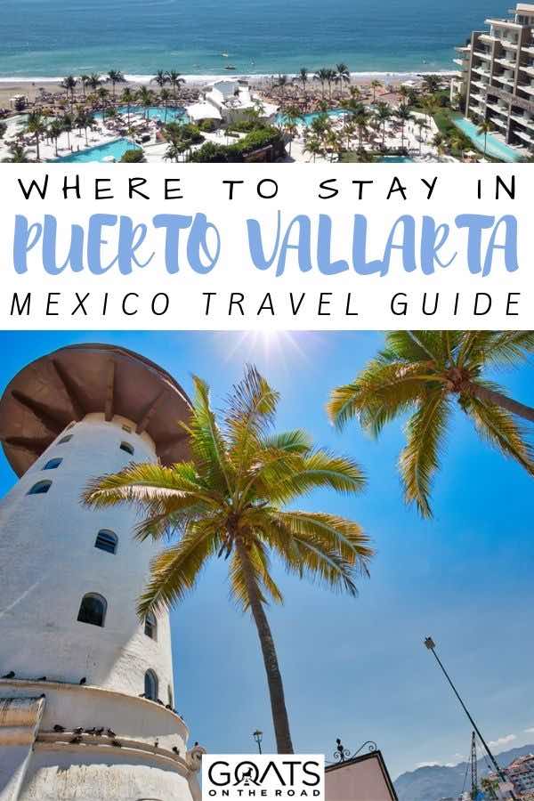 Planning a trip to Puerto Vallarta, Mexico? We’ve got the ultimate accommodation guide for you, filled with tips on where to stay. Whether you want to stay in a neighbourhood close to good beaches, great shopping, or fun nightlife, we’ve got the lowdown on the most popular neighborhoods, and the best hotels in each one! | #puertovallarta #mexico #traveltips lighthouse and palm trees with text overlay where to stay in Puerto vallarta